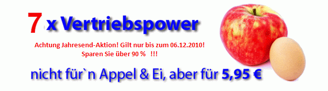 7x Vertriebspower fast für`n Appel & Ei
